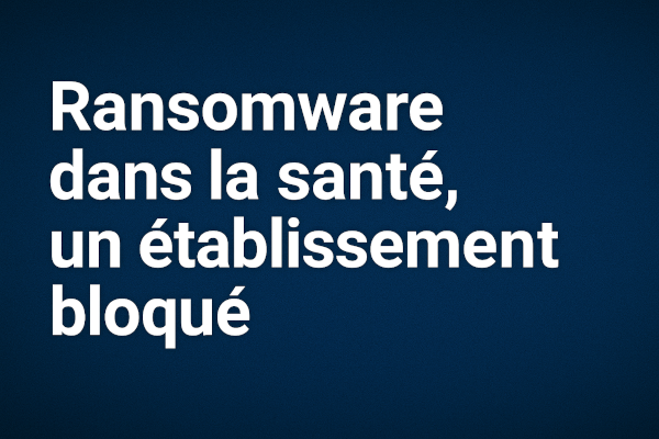 Ransomware dans un hôpital : Kettering Health à l’arrêt, patients impactés