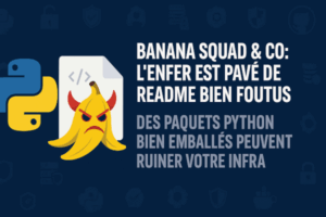 🧨 Banana Squad & Co : l’enfer est pavé de README bien foutus