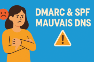 🛡️ DMARC & SPF : pourquoi un DNS mal configuré, c’est pire que rien