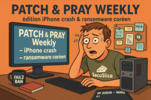 🧨 Édito – La semaine où le bug devient une feature et la sécurité, un luxe