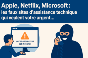 🎣 Apple, Netflix, Microsoft : les faux sites d’assistance technique qui veulent votre argent… et votre naïveté