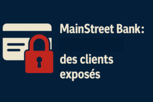 💳 MainStreet Bank : une brèche, des clients exposés… et une communication à retardement
