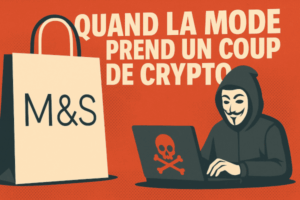 🛍️ Quand la mode prend un coup de crypto – Retour sur la cyberattaque (pas si chic) de Marks & Spencer