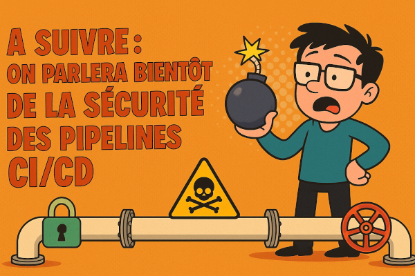 Sécuriser un pipeline CI/CD : mission (im)possible ?