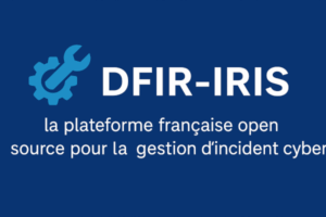 🛠️ DFIR-IRIS : la plateforme française pour gérer vos incidents cyber comme un pro