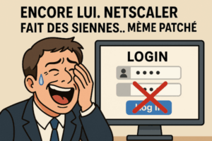Encore lui. NetScaler fait des siennes… même patché 🤦‍♂️