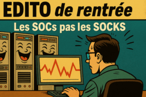 🚨 ÉDITO DE RENTRÉE – Les SOCs, pas les SOCKS 🚨