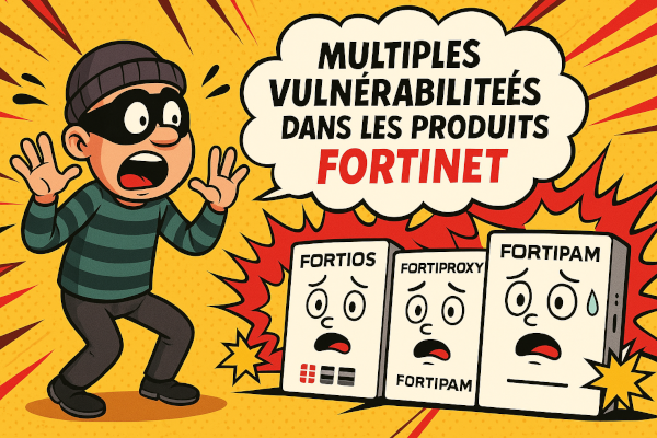 Multiples vulnérabilités dans les produits Fortinet : mise à jour urgente recommandée